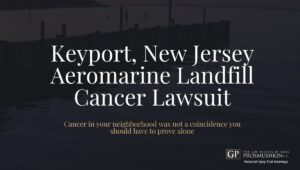 Keyport, New Jersey Aeromarine Landfill Cancer Lawsuit